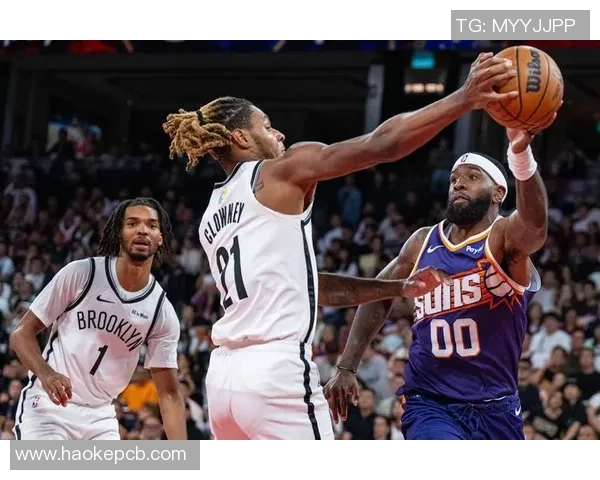 今天篮网对阵太阳精彩回放全程回顾与赛后分析 今天篮网对阵太阳精彩回放全程回顾与赛后分析